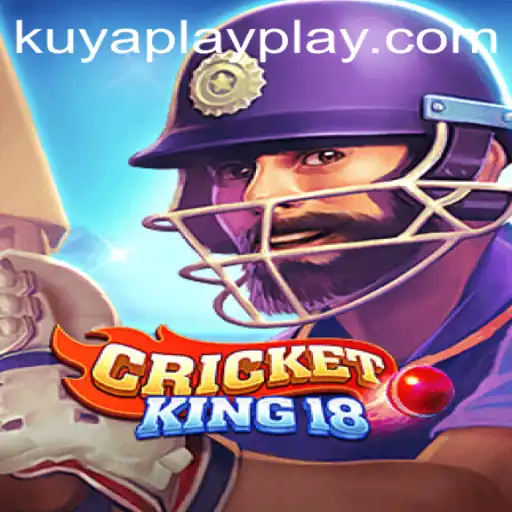 Exploring the Thrills of CricketKing18 and the Innovation of KUYA PLAY