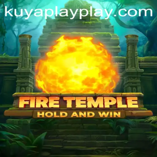 The Fascinating World of FireTemple: Exploring the Adventure of KUYA PLAY