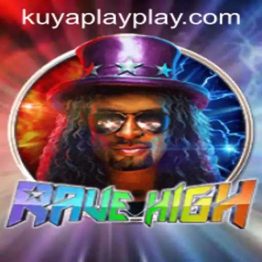 RaveHigh: The Ultimate Gaming Experience with KUYA PLAY